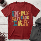 In My Caffeine Era T-Shirt