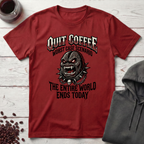 Quit Coffee T-Shirt