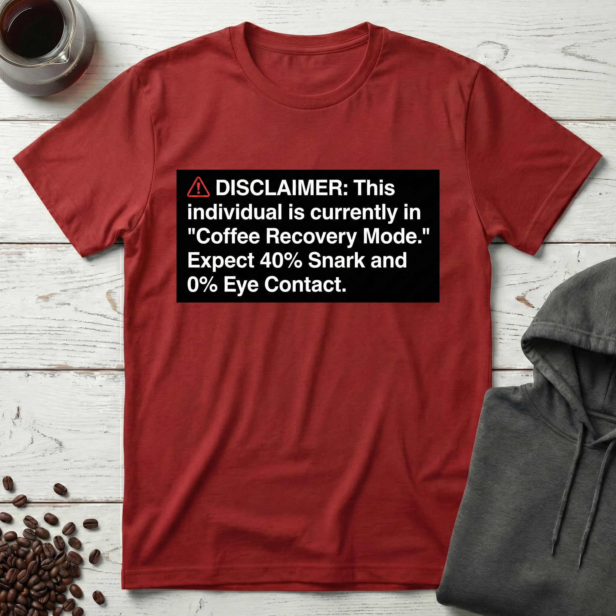 Coffee Recovery Mode Disclaimer T-Shirt