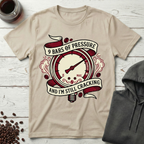 9 Bars of Pressure Still Cracking T-Shirt