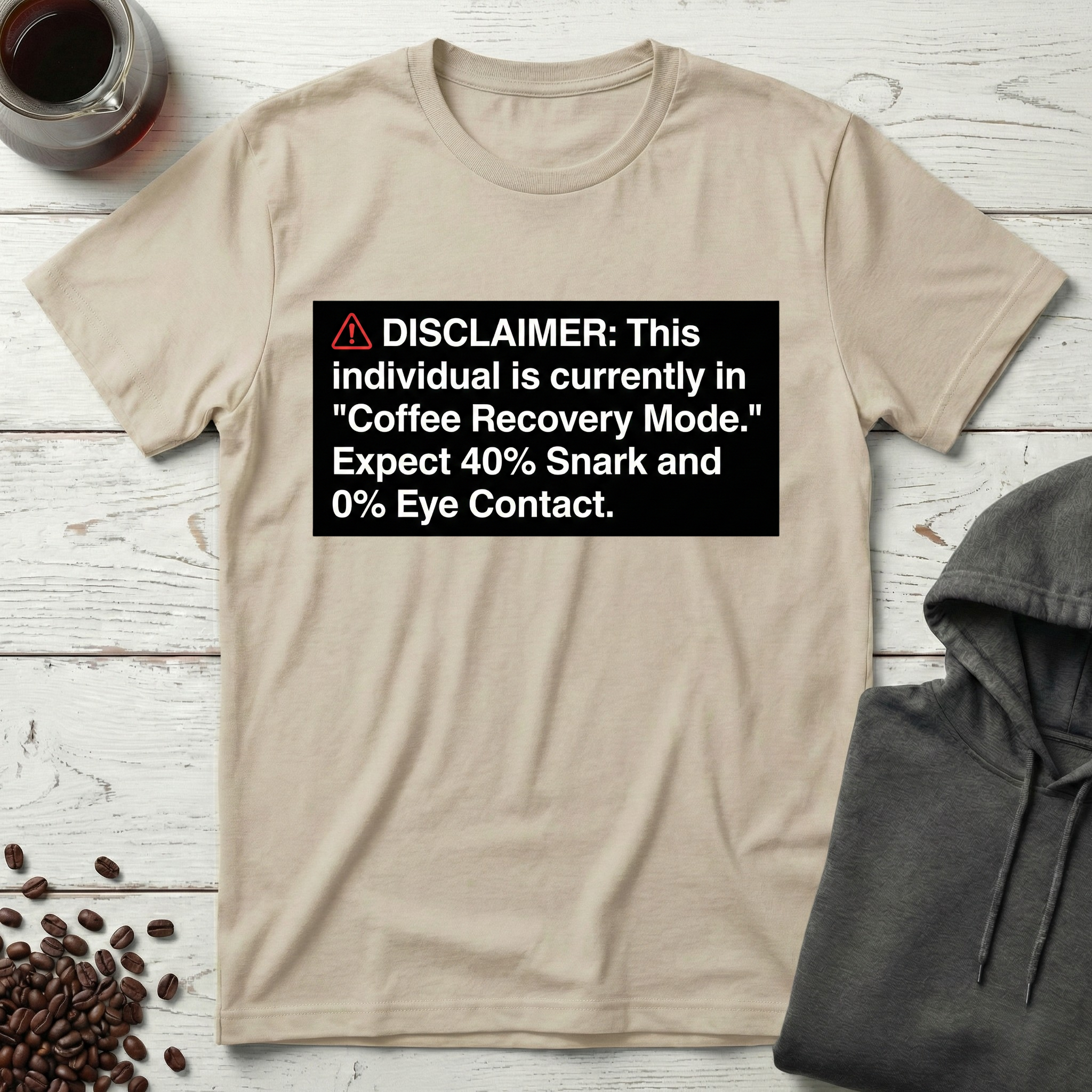 Coffee Recovery Mode Disclaimer T-Shirt