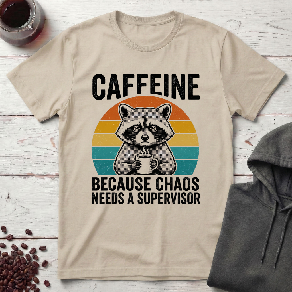 Chaos Needs a Supervisor T-Shirt