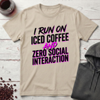 I Run On Iced Coffee T-Shirt