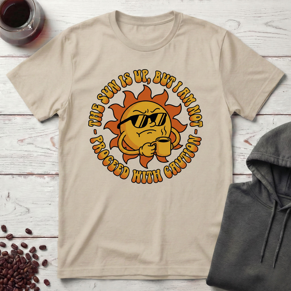 The Sun Is Up T-Shirt