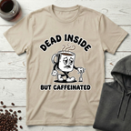 Dead Inside But Caffeinated T-Shirt