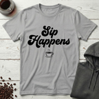 Sip Happens Coffee Lover T-Shirt