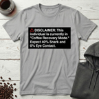 Coffee Recovery Mode Disclaimer T-Shirt