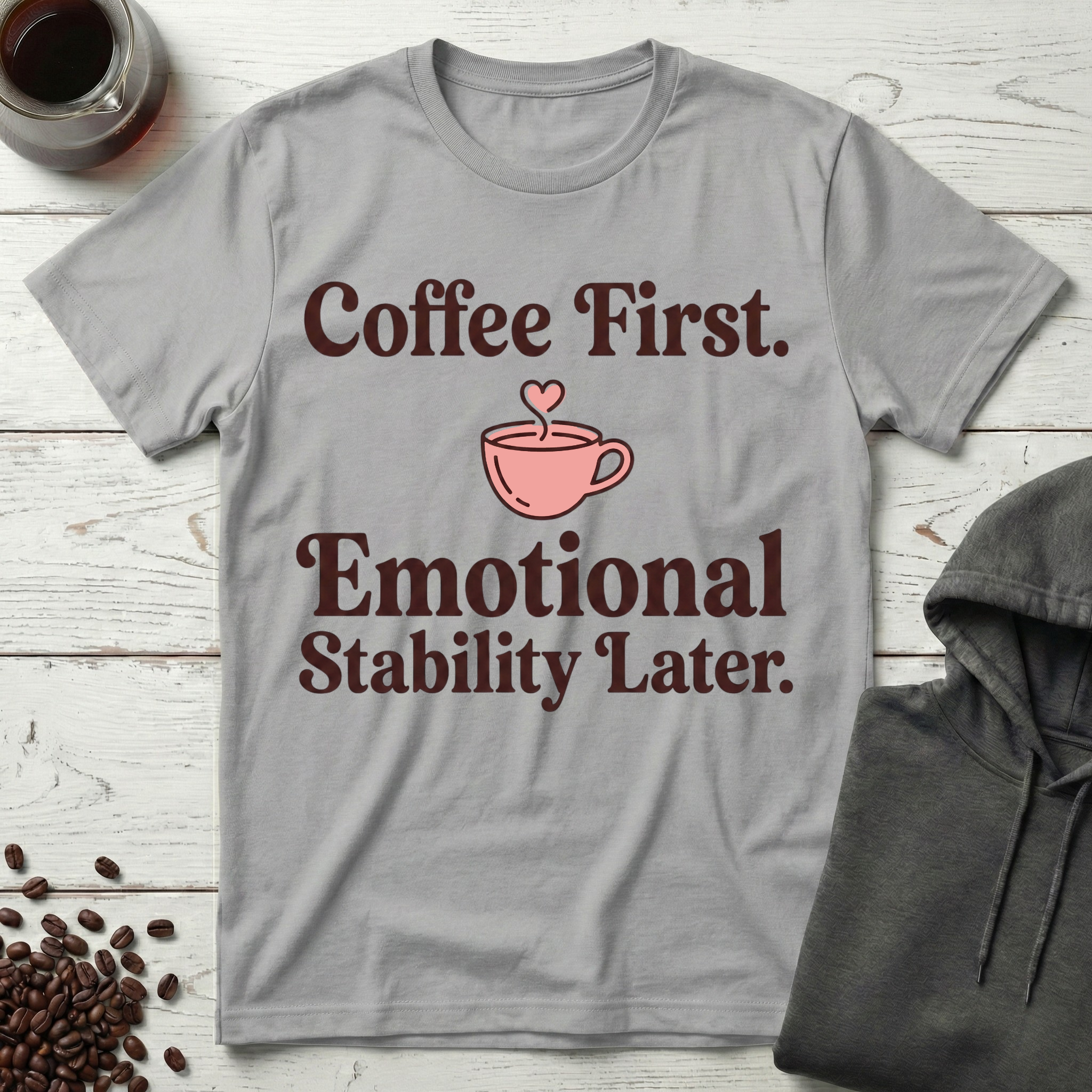 Emotional Stability Later T-Shirt