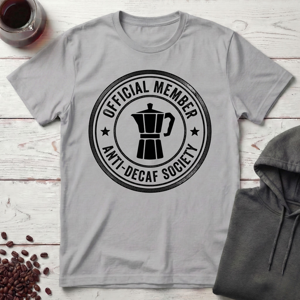 Anti Decaf Society T-Shirt