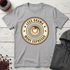 Less Drama T-Shirt