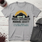 Under-Caffeinated T-Shirt