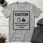 Caution May Respond With Sarcasm Before Coffee T-Shirt