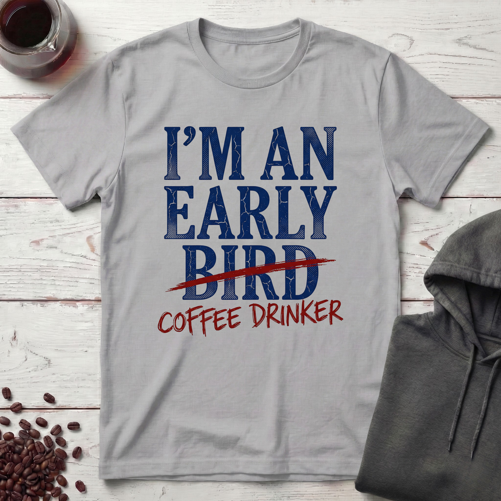 I'm An Early Bird T-Shirt