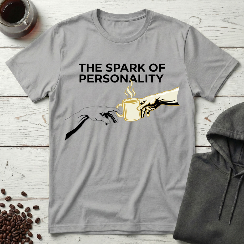 The Spark of Personality Coffee Lover T-Shirt