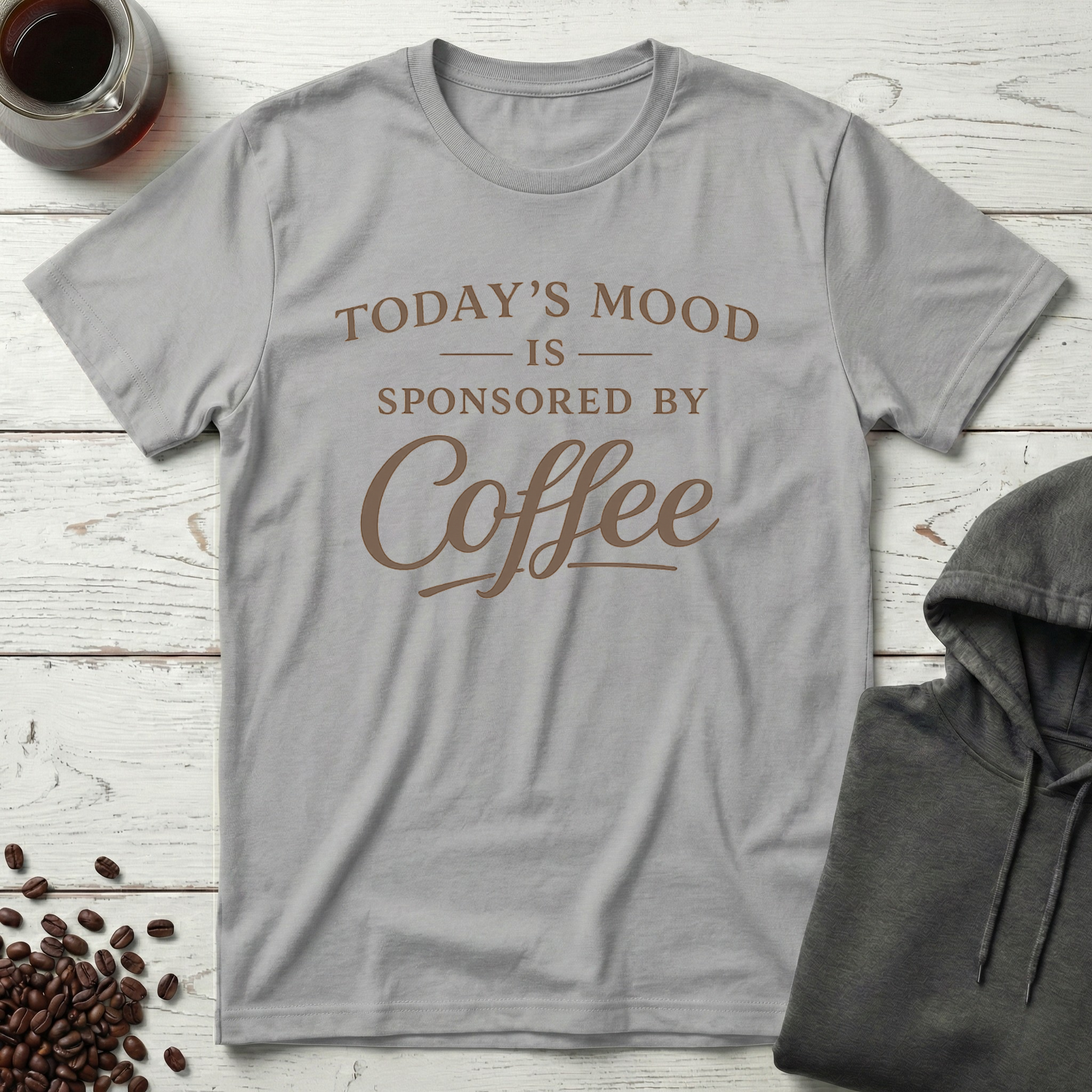 Today's Mood Is Sponsored By Coffee T-Shirt