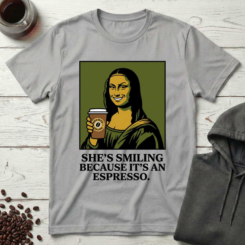 She's Smiling Because It's an Espresso Mona Lisa T-Shirt