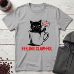 Feeling Clawful T-Shirt