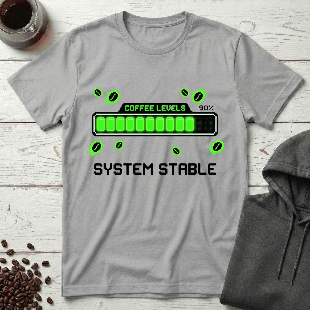 Coffee Levels Critical System Stable T-Shirt