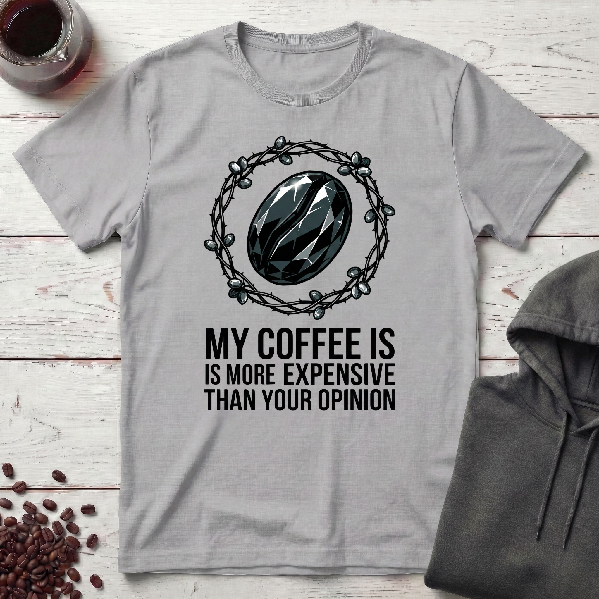 My Coffee Is Expensive T-Shirt