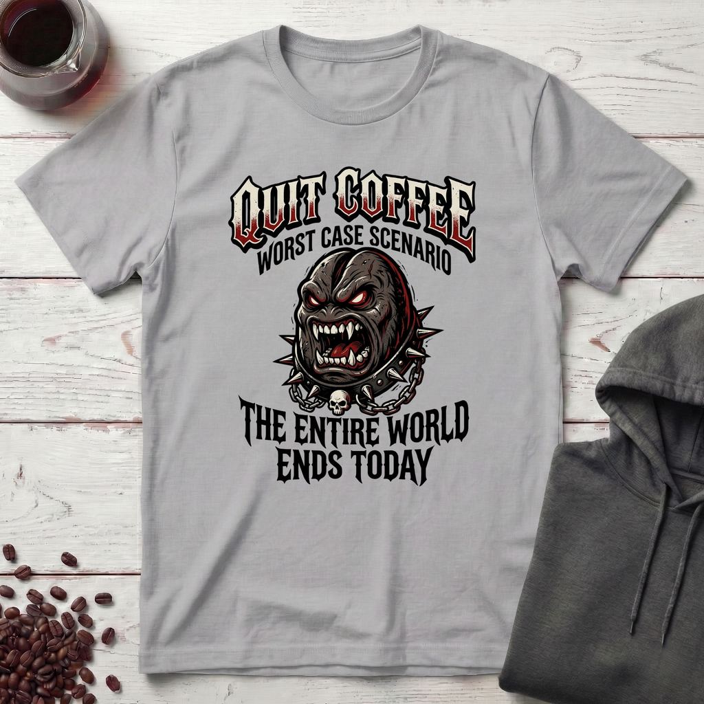 Quit Coffee T-Shirt