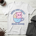 Cute But Mean Until Coffee T-Shirt