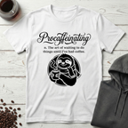 Procaffeinating Definition Funny Coffee Lover T-Shirt