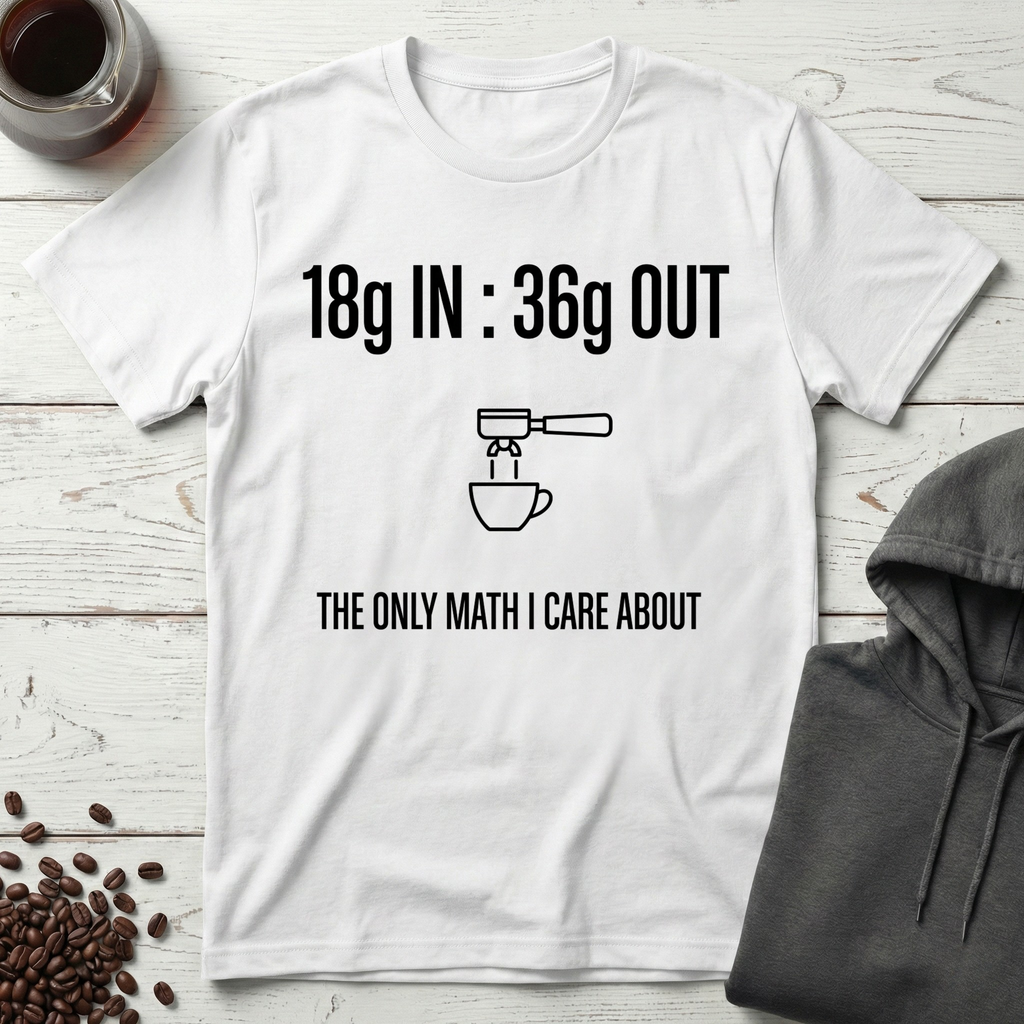 18g In 36g Out Coffee Math T-Shirt