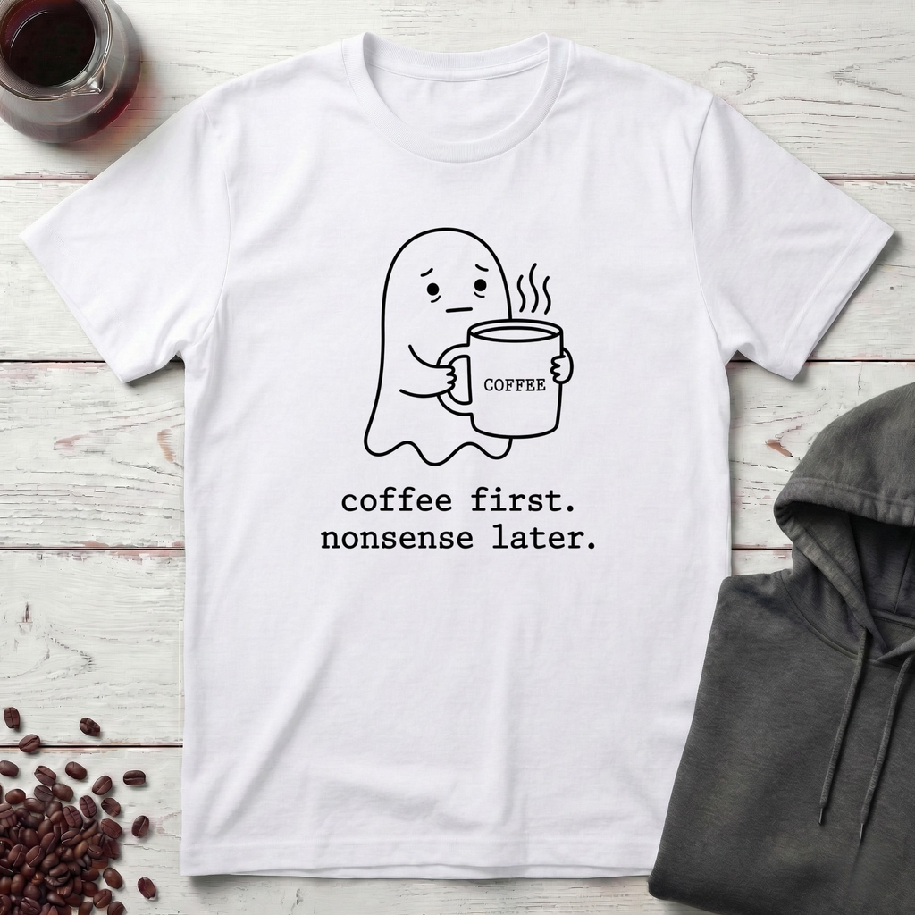 Nonsense Later T-Shirt