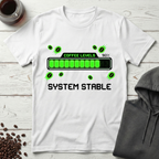 Coffee Levels Critical System Stable T-Shirt
