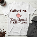 Emotional Stability Later T-Shirt