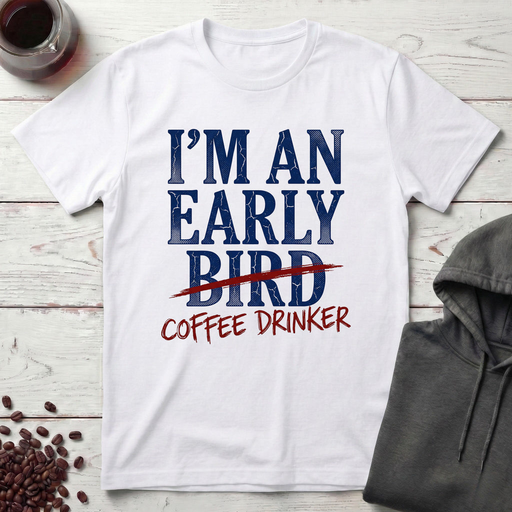 I'm An Early Bird T-Shirt