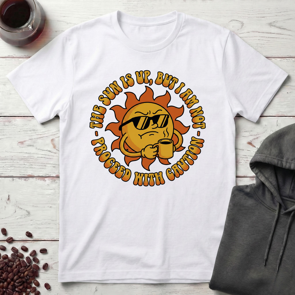 The Sun Is Up T-Shirt