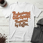 Professional Overthinker Powered by Coffee T-Shirt