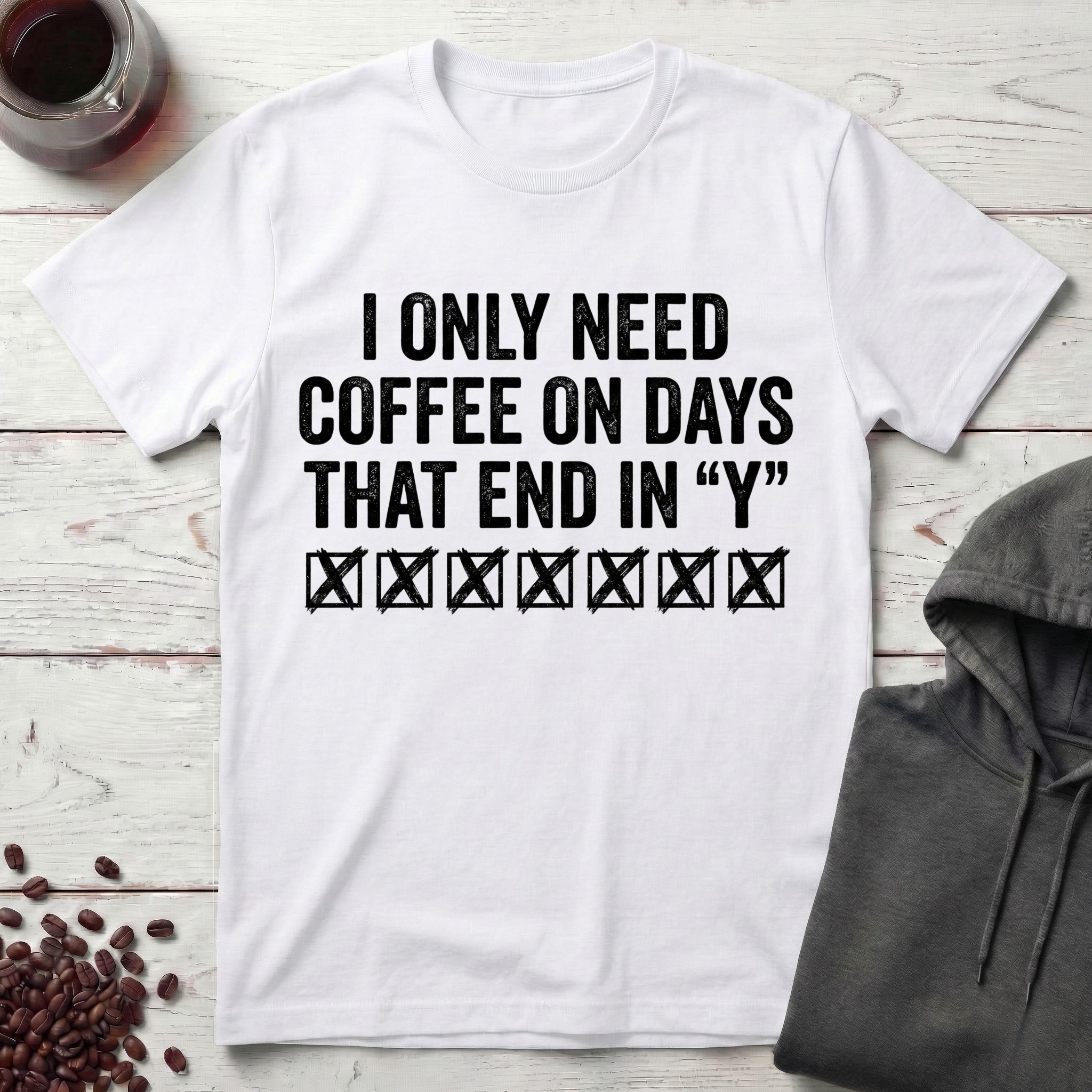 I Only Need Coffee T-Shirt
